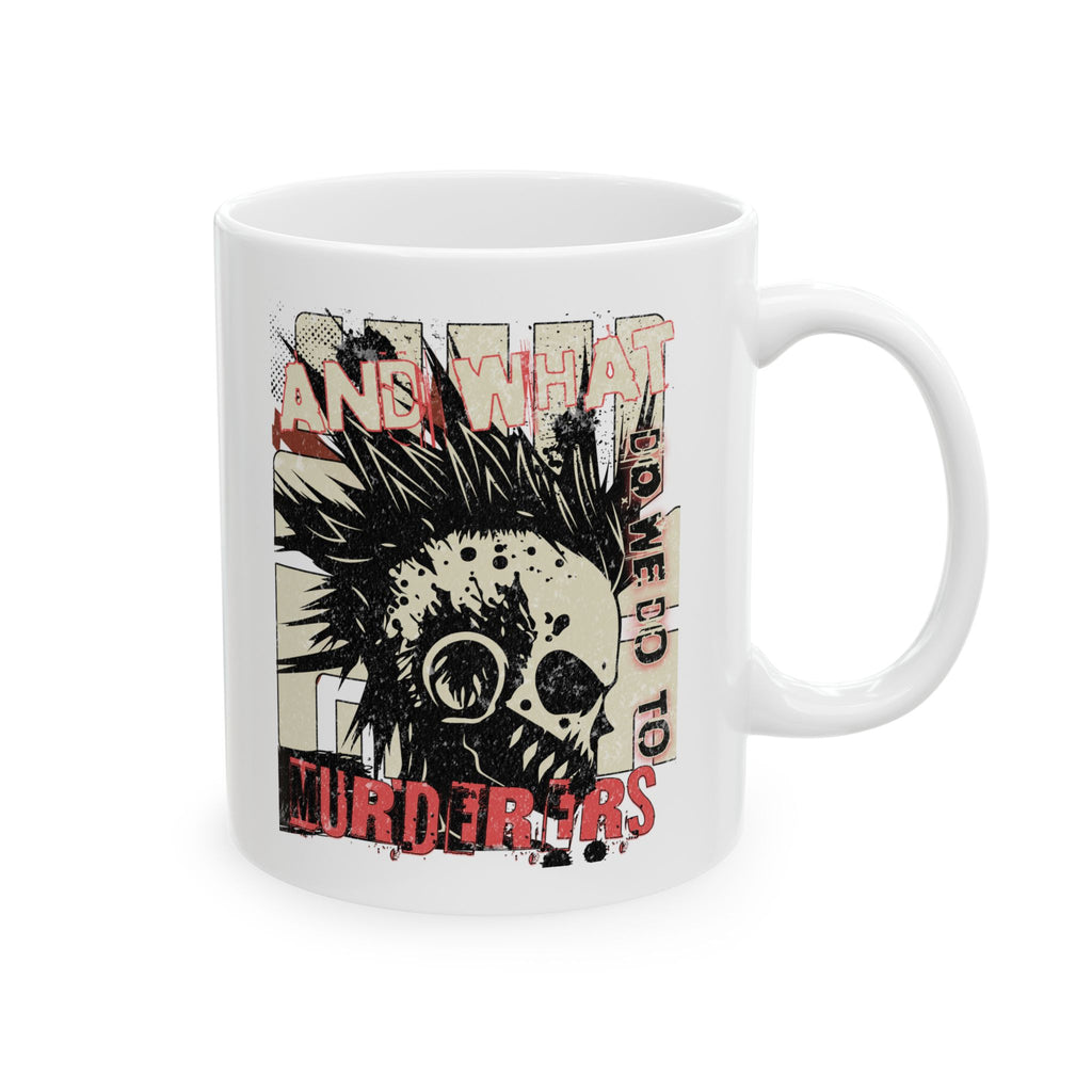 What Do We Do With Murderers? Mug